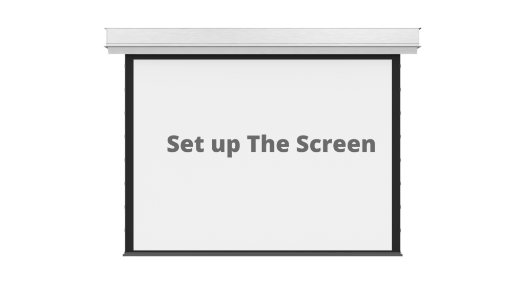 Set up The Screen