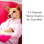 5.1 Channel Home Cinema Vs. Soundbar