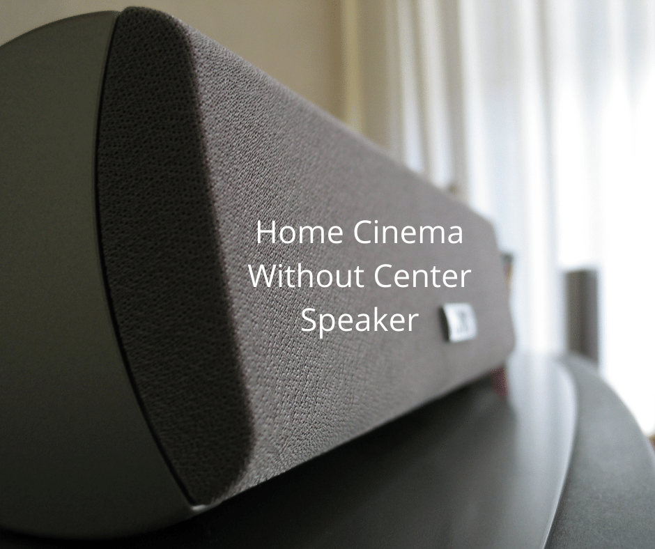 Home Cinema Without Center Speaker