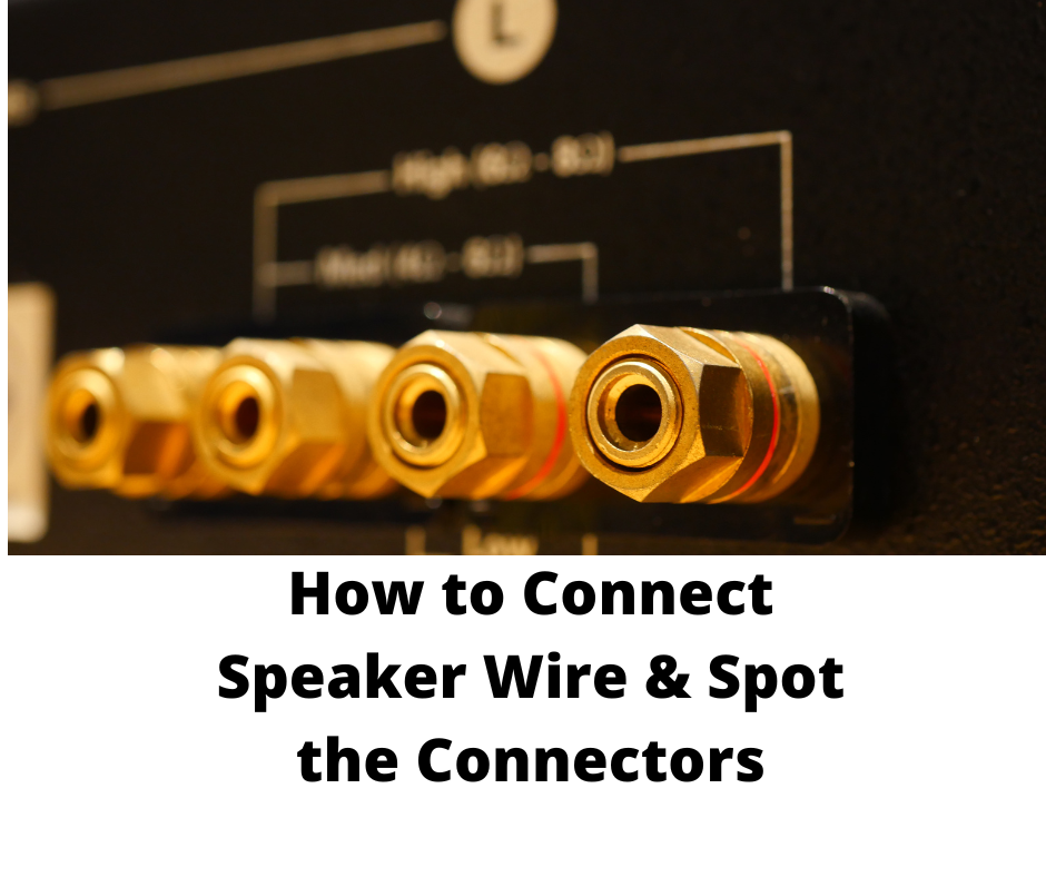 How to Connect Speaker Wire & Spot the Connectors