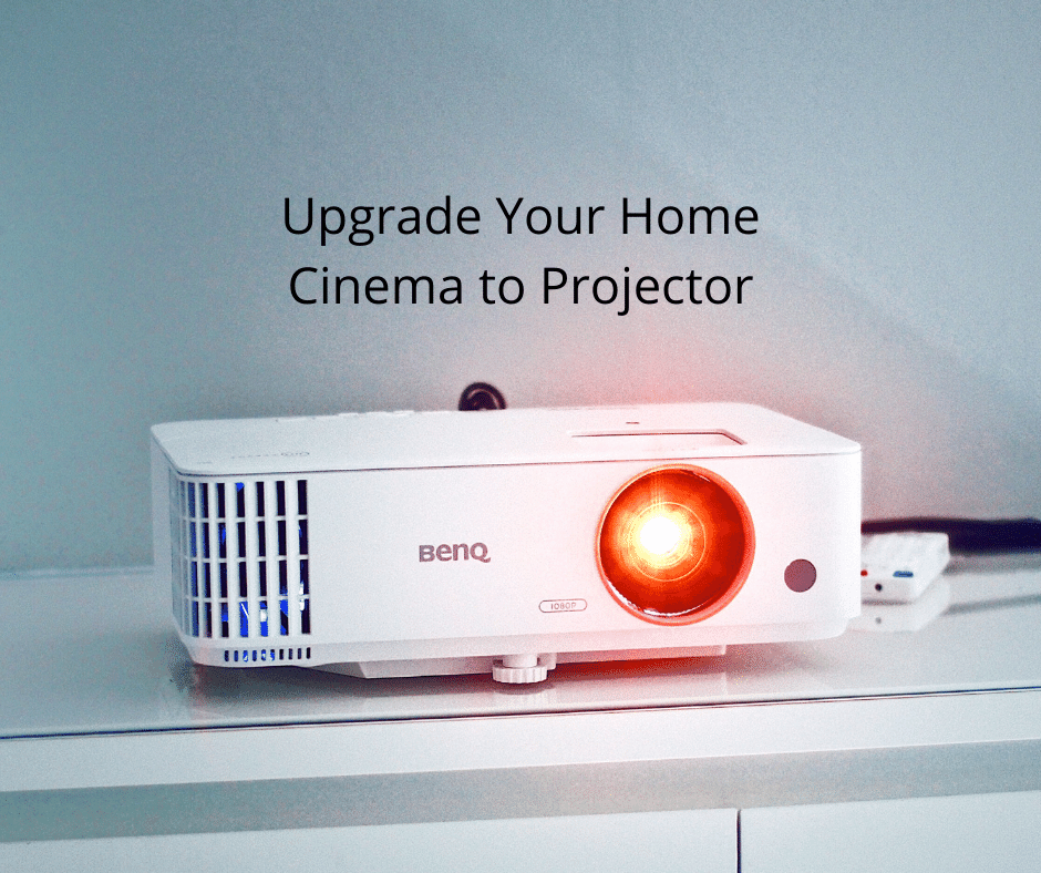 Upgrade Your Home Cinema to Projector