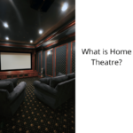 What-is-Home-Theatre