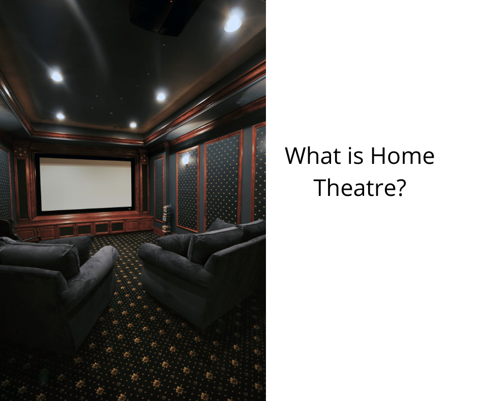 What is Home Theatre?