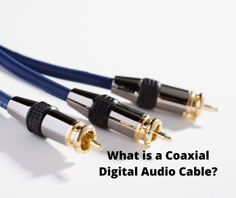What is a Coaxial Digital Audio Cable?