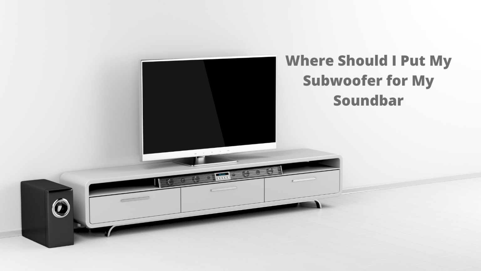 Where can I put Subwoofers in Soundbars? Subwoofer Placement 1st Home