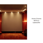 Home Cinema Without Subwoofer